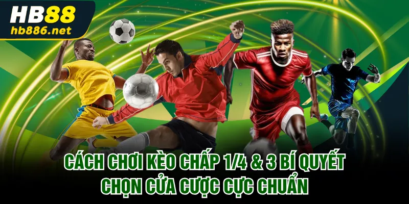 kèo chấp 1/4
