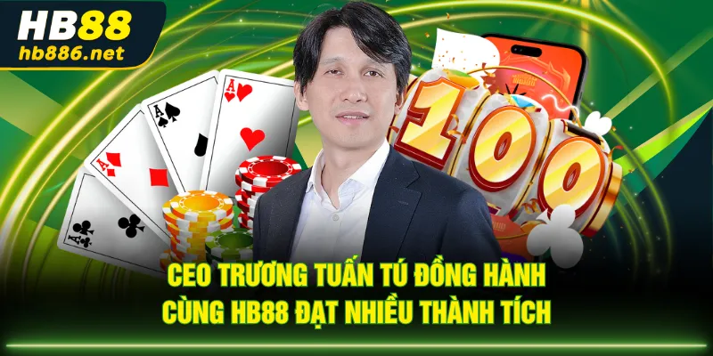 CEO Trương Tuấn Tú đồng hành cùng HB88 đạt nhiều thành tích